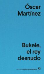 Bukele, el rey desnudo