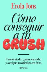 Cómo conseguir a tu crush