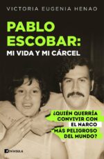Pablo Escobar: mi vida y mi cárcel